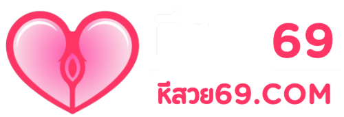 หีสวย69.com | แหล่งรวมคลิปหลุดมาแรง สาวหีเนียนสวย ไม่มีกระตุก